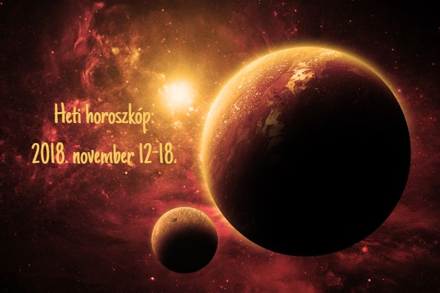 heti horoszkóp 2018. november 12-18.