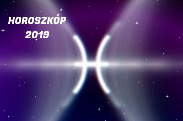 halak csillagjegy horoszkóp 2019
