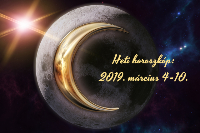 heti horoszkóp 2019. március 4-10.