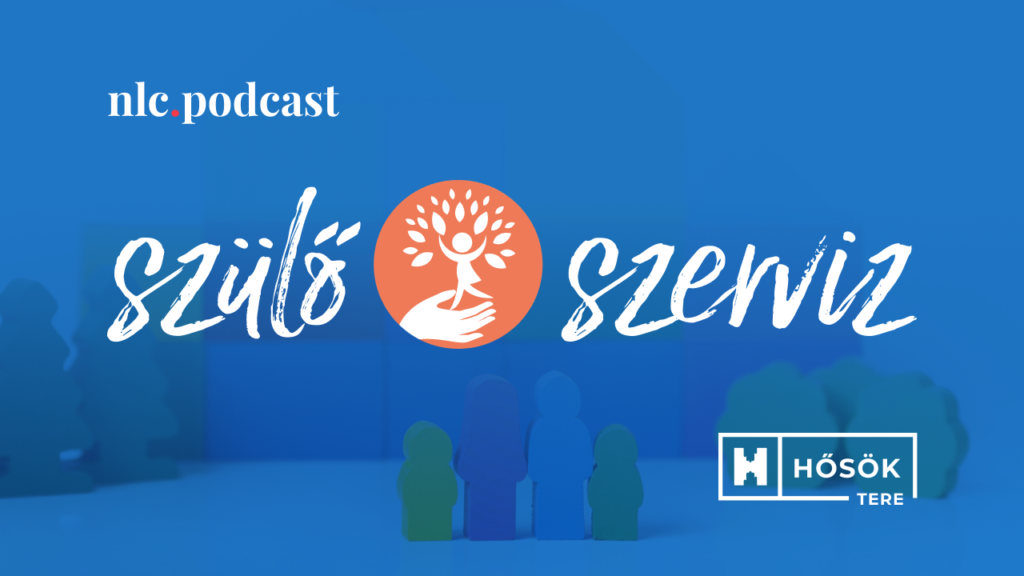 SZÜLŐSZERVIZ: új podcast indul az nlc-n