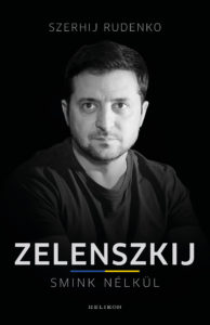 Szerhij Rudenko: Zelenszkij smink nélkül