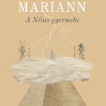 Peller Mariann: A Nílus gyermeke