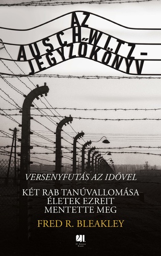 Fred R.Bleakley - Auschwitz-jegyzőkönyv